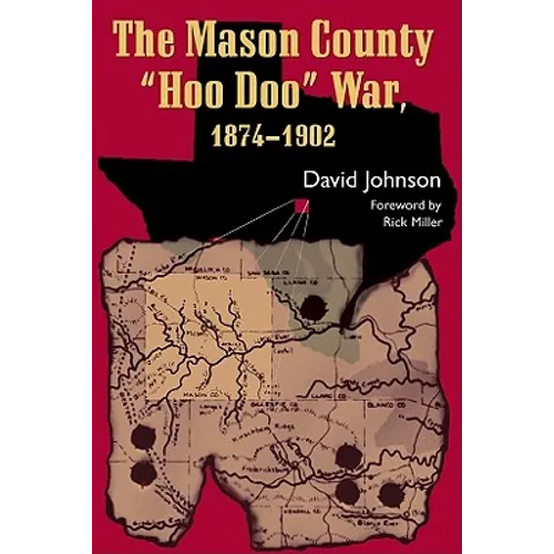 The Mason County "Hoo Doo" War, 1874-1902: Volume 4 - Paperback