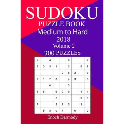 300 Medium to Hard Sudoku Puzzle Book 2018 - Paperback