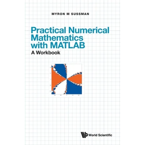 Practical Numerical Mathematics with Matlab: A Workbook - Hardcover