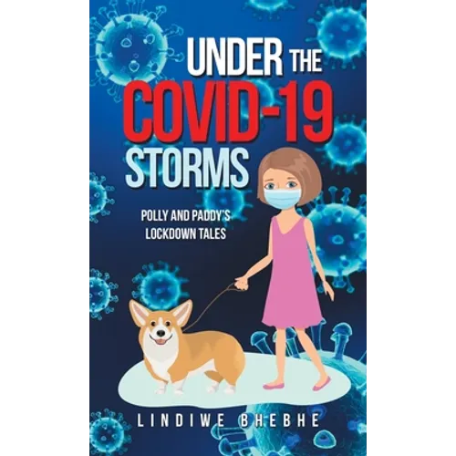 Under the Covid-19 Storms: Polly and Paddy's Lockdown Tales - Hardcover