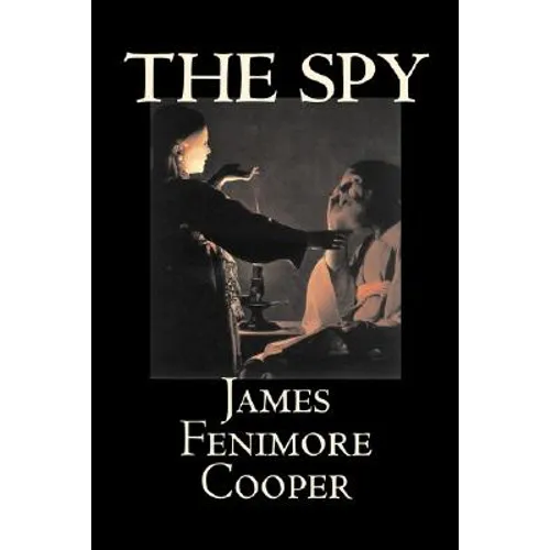 The Spy by James Fenimore Cooper, Fiction, Classics, Historical, Action & Adventure - Hardcover