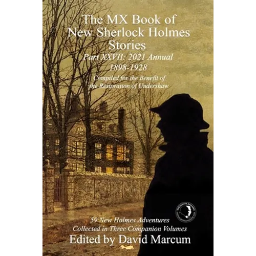 The MX Book of New Sherlock Holmes Stories Part XXVII: 2021 Annual (1898-1928) - Paperback