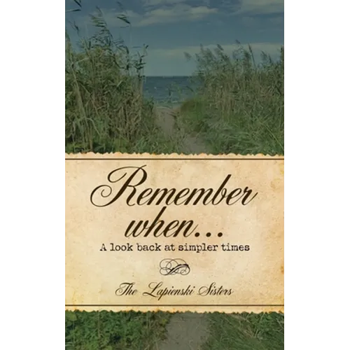 Remember When...: A Look Back at Simpler Times - Paperback