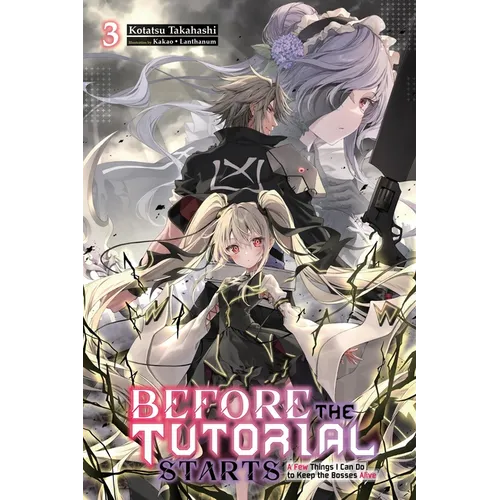 Before the Tutorial Starts: A Few Things I Can Do to Keep the Bosses Alive, Vol. 3 - Paperback