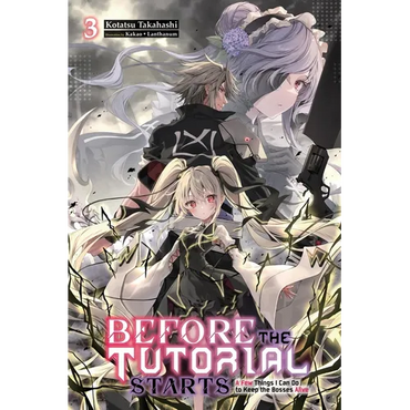 Before the Tutorial Starts: A Few Things I Can Do to Keep the Bosses Alive, Vol. 3 - Paperback
