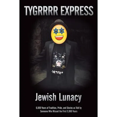 Jewish Lunacy: 6000 Years of Tradition, Pride, and Stories as Told by Someone Who Missed the First 5,960 Years - Paperback