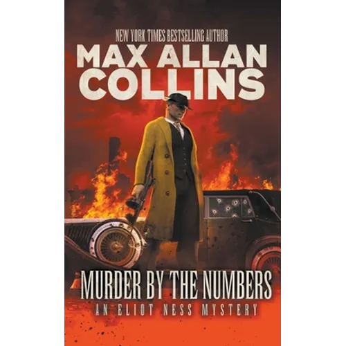Murder By The Numbers: An Eliot Ness Mystery - Paperback