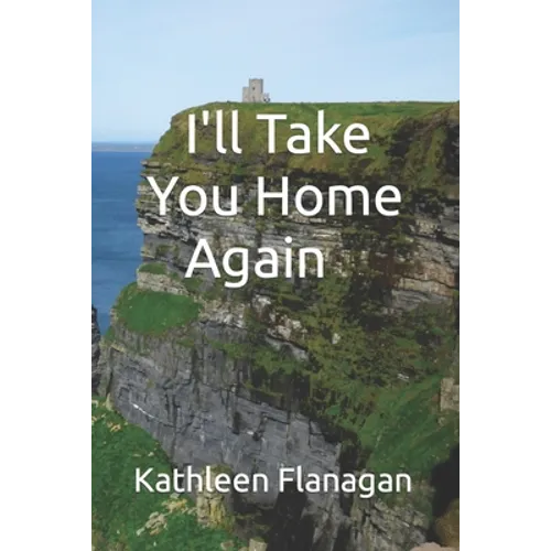I'll Take You Home Again: An Irish Girl in America Visits Her Roots - Paperback