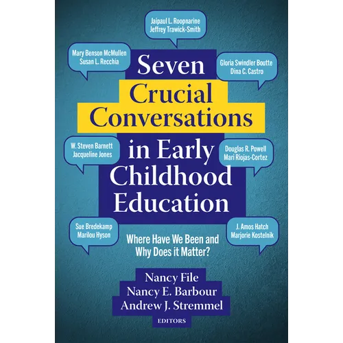 Seven Crucial Conversations in Early Childhood Education: Where Have We Been and Why Does It Matter? - Paperback