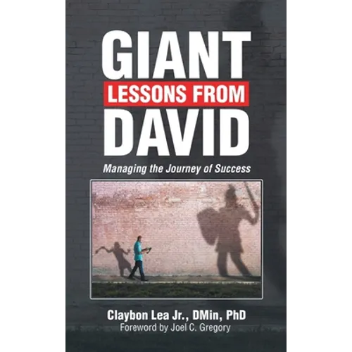 Giant Lessons from David: Managing the Journey of Success - Hardcover