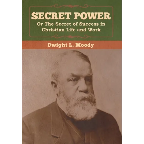 Secret Power or The Secret of Success in Christian Life and Work - Hardcover