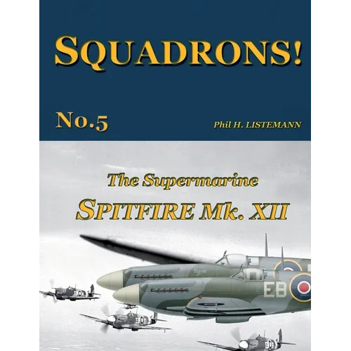 The Supermarine Spitfire Mk.XII - Paperback