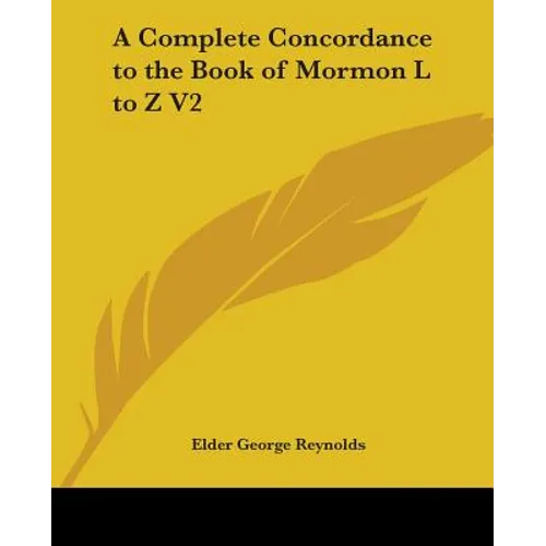 A Complete Concordance to the Book of Mormon L to Z V2 - Paperback