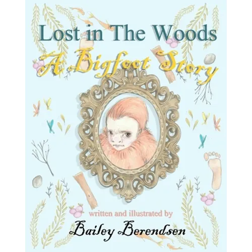 Lost In The Woods: A Bigfoot Story - Paperback