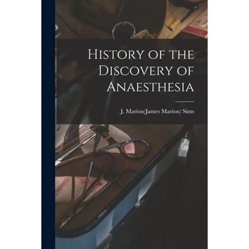 History of the Discovery of Anaesthesia - Paperback