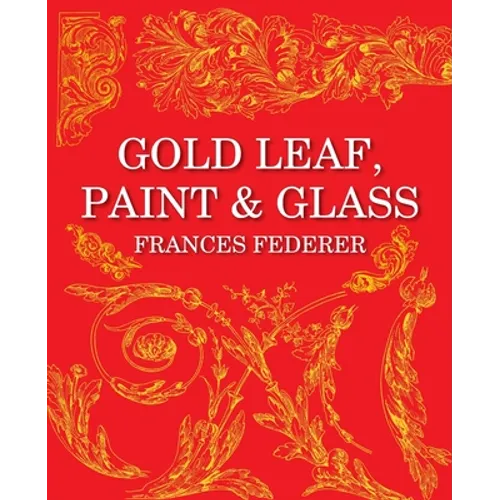 Gold Leaf, Paint & Glass - Paperback