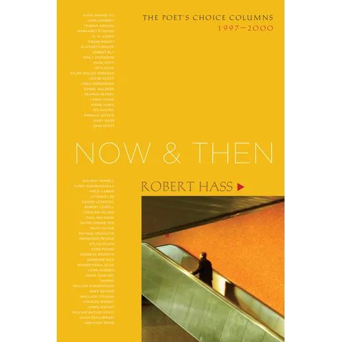 Now and Then: The Poet's Choice Columns, 1997-2000 - Paperback