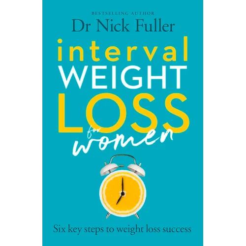 Interval Weight Loss for Women: The Six Principles of Weight Loss Success - Paperback