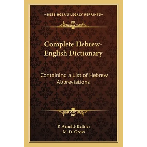 Complete Hebrew-English Dictionary: Containing a List of Hebrew Abbreviations - Paperback