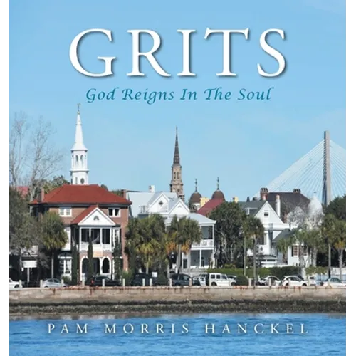 Grits, God Reigns In The Soul - Paperback