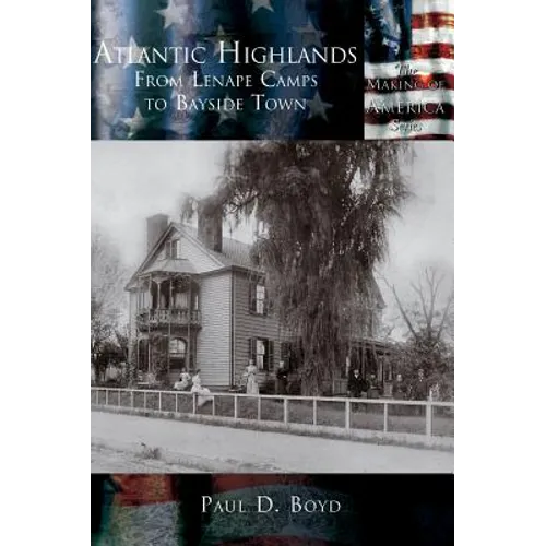 Atlantic Highlands: From Lenape Camps to Bayside Town - Hardcover