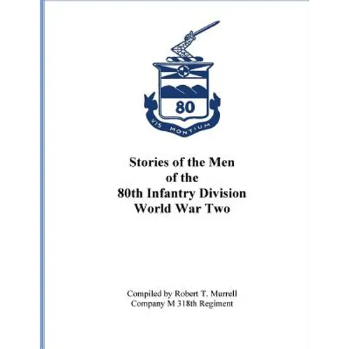 Stories of the Men of the 80th Infantry Division - World War II - Paperback