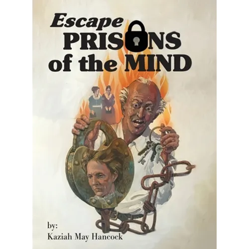 Escape Prisons of the Mind - Hardcover
