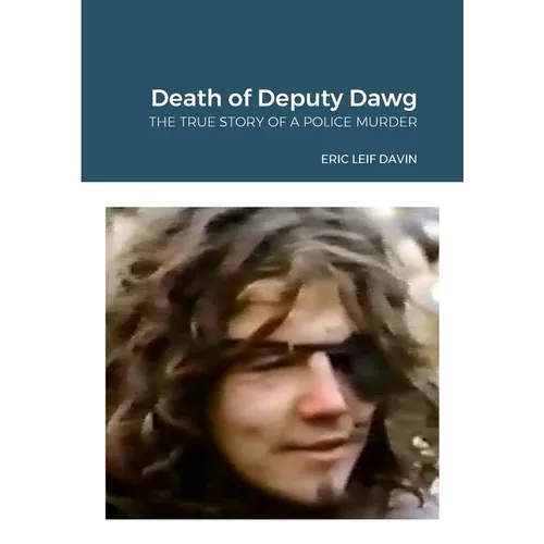 The Death of Deputy Dawg: The True Story of a Police Murder - Paperback