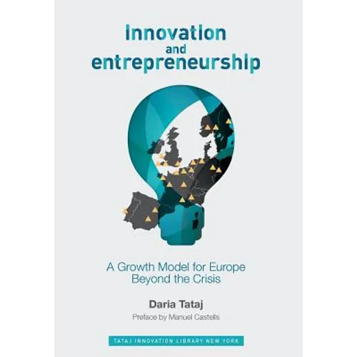 Innovation and Entrepreneurship: A Growth Model for Europe Beyond the Crisis - Hardcover