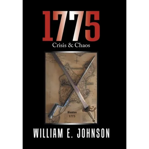 1775: Crisis & Chaos - Hardcover