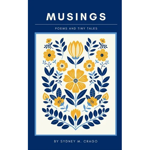 Musings: Poems and Tiny Tales - Paperback