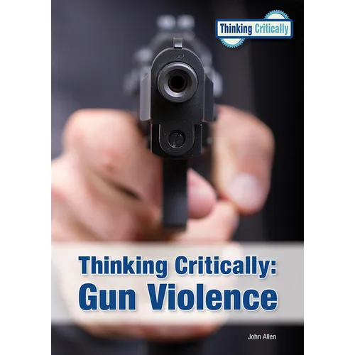 Thinking Critically: Gun Violence - Hardcover