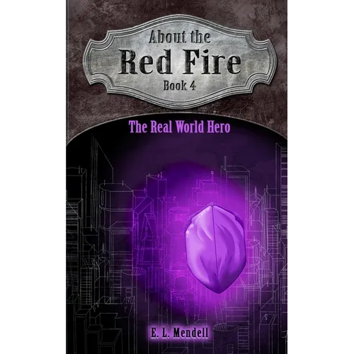 About the Red Fire, Book 4, The Real World Hero - Paperback