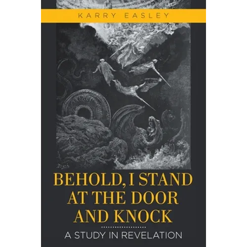 Behold, I Stand at the Door and Knock: A Study in Revelation - Paperback