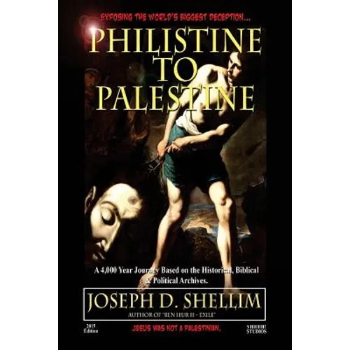 Philistine-To-Palestine: Exposing the World's Biggest Deception. - Paperback