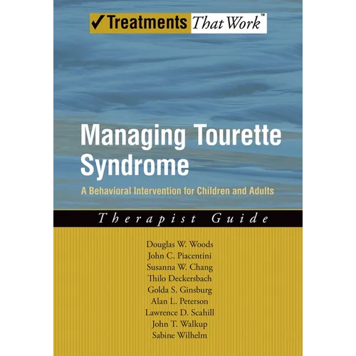 Managing Tourette Syndrome: A Behavioral Intervention for Children and Adults: Therapist Guide - Paperback