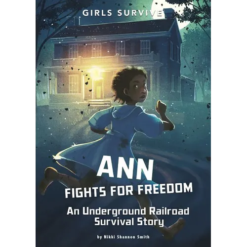 Ann Fights for Freedom: An Underground Railroad Survival Story - Hardcover