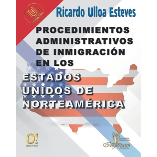 Procedimientos Administrativos de Inmigración en los Estados Unidos de Norteamérica - Paperback