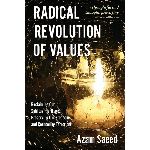 Radical Revolution of Values: Reclaiming Our Spiritual Heritage, Preserving Our Freedoms, and Countering Terrorism - Paperback