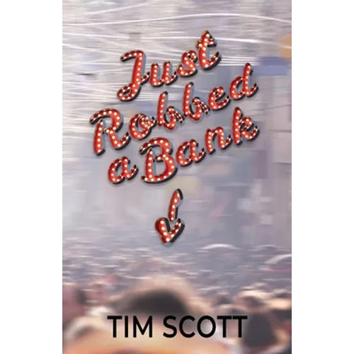 Just Robbed a Bank - Paperback