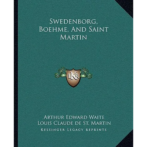 Swedenborg, Boehme, and Saint Martin - Paperback