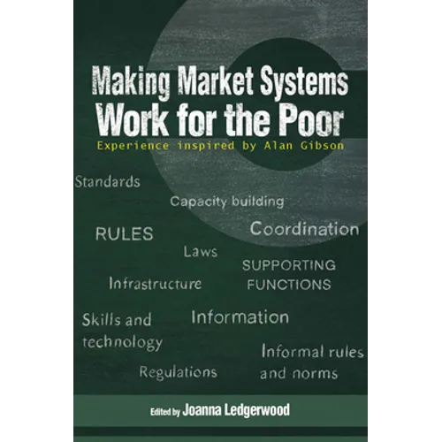 Making Market Systems Work for the Poor: Experience Inspired by Alan Gibson - Paperback