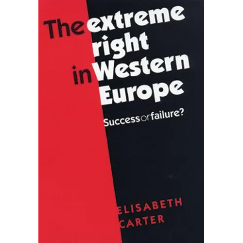 The Extreme Right in Western Europe: Success or Failure? - Paperback