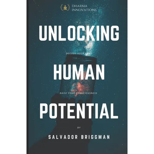 Unlocking Human Potential: Raise Your Consciousness - Paperback