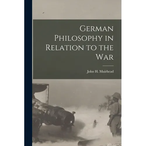 German Philosophy in Relation to the War - Paperback