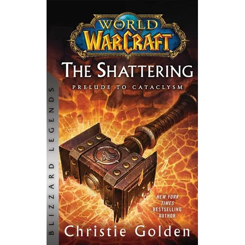 World of Warcraft: The Shattering - Prelude to Cataclysm: Blizzard Legends - Paperback