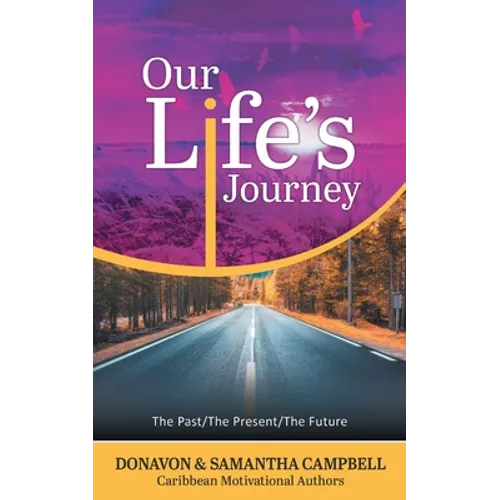 Our Life's Journey: The Past/The Present/The Future - Paperback