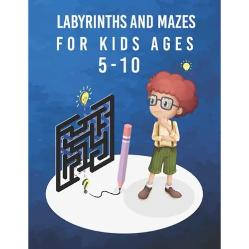 labyrinths and mazes for kids ages 5-10: A Maze Activity Book for Kids,60 Mazes Workbook For Kids Ages 5-10, Difficulty levels with solution, Large Si - Paperback