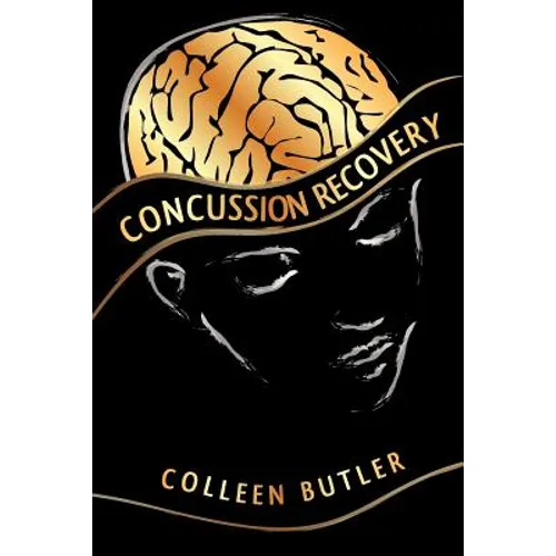 Concussion Recovery: Rebuilding the Injured Brain - Paperback