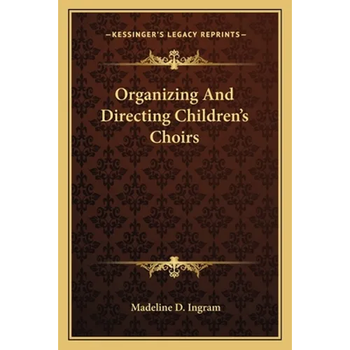 Organizing and Directing Children's Choirs - Paperback